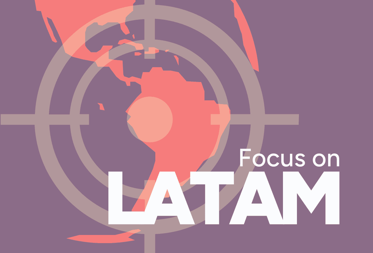 Focus on LATAM