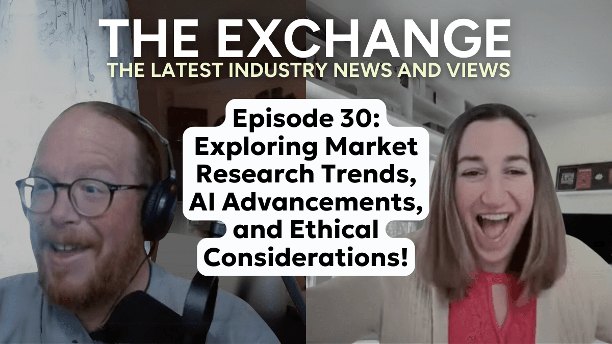 Exploring Market Research Trends, AI Advancements, & Ethical Considerations