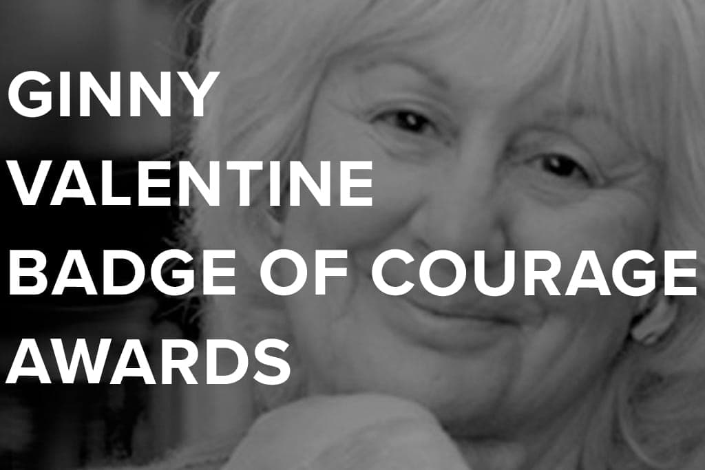 Announcing The Winners Of The Ginny Valentine Badge Of Courage Awards